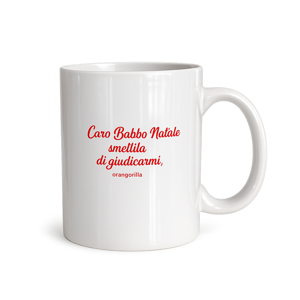 TAZZA CARO BABBO NATALE SMETTILA  DI GIUDICARMI