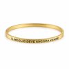 bracciale  rigido IL MEGLIO DEVE ANCORA VENIRE