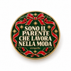 SONO IL PARENTE CHE LAVORA NELLA MODA