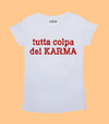 t-shirt ”TUTTA COLPA DEL KARMA"