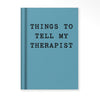 QUADERNINO  THINGS TO TELL TO MY THERAPIST