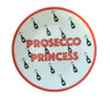 PIATTINO  PROSECCO PRINCESS