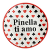PIATTINO PINELLA TI AMO