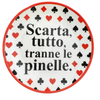 PIATTINO SCARTA TUTTO TRANNE LE PINELLE