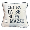 Cuscino "CHI FA DA SE SI FA IL MAZZO"