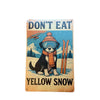 CARTELLO DON'T EAT YELLOW SNOW