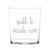 Bicchiere GODITI LE PICCOLE COSE