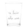 Bicchiere NE BEVO SOLO UNA