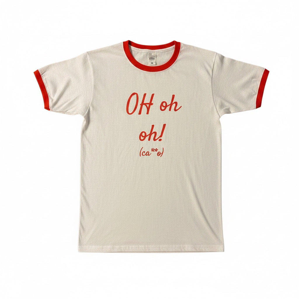 T-SHIRT UNISEX oh oh oh (ca**o)